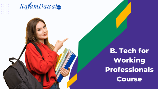 B.Tech for Working Professionals Course – kalamdawat